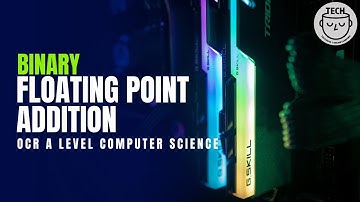 How to Add & Subtract Floating Point Binary | OCR A Level Computer Science