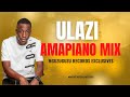 ULazi Amapiano Mix 2023 Exclusives Only 