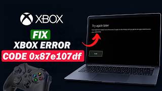 Fix Xbox Error Code 0x87e107df  | EASY FIX