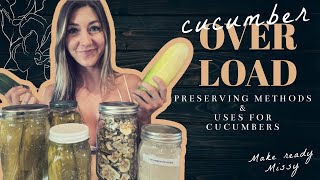 Cucumber Uses- What to do with oversized cucumbers. Preserving and Recipes