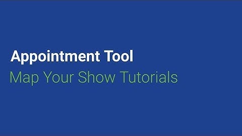 Map Your Show Tutorials - Appointment Tool