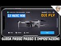 DJI FLY Mavic Mini, la guida (passo passo) e le mie configurazioni