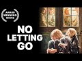 No letting go  award winning  full drama movie  english
