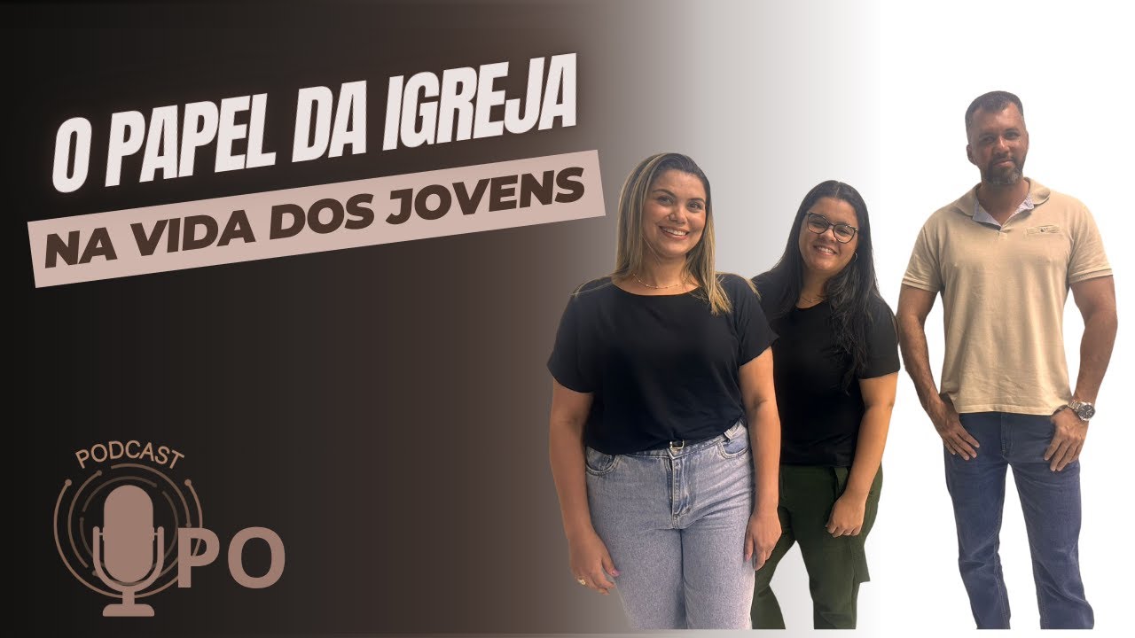 O Papel da Igreja na Vida dos Jovens - Mesa de Bate-Papo #EP10 - YouTube