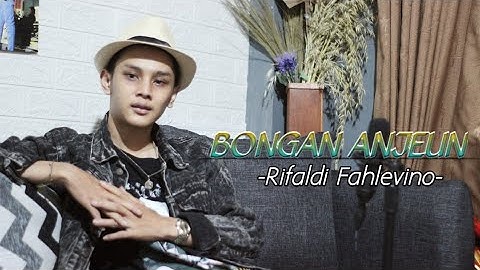 BONGAN ANJEUN "Hendy Restu" cover by Rifaldi Fahlevino