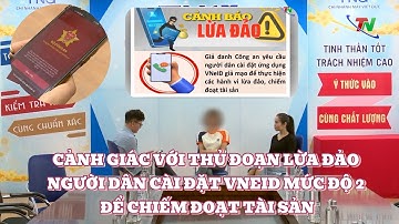 Cảnh giác với thủ đoạn lừa đảo người dân cài đặt VneID mức độ 2 để chiếm đoạt tài sản