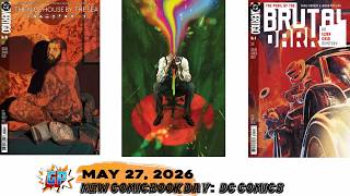 NEW COMICS, NEW OBSESSIONS. DC COMICS IS SERVING UP EPIC RELEASES FOR MAY 27, 2026