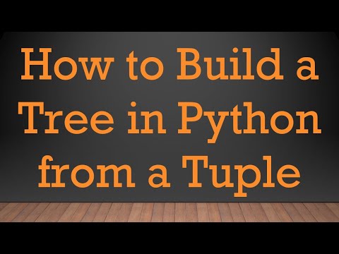 How to Build a Tree in Python from a Tuple