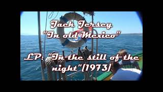 Video thumbnail of "Jack Jersey - In old Mexico (LP In the still of the night)[1973]"