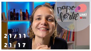 Papo Fértil LIVE! - 21 de novembro de 2019
