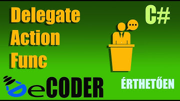 Csharp Delegate - Action - Func érthetően