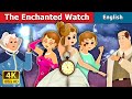 The enchanted watch story in english  stories for teenagers  englishfairytales