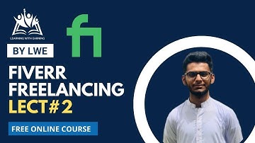 LWE  Fiverr Beginner To Advance Course Training Session #2 by Muhammad Sohaib
