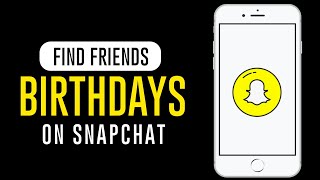 How to Find Birthdays on Snapchat  Birthday Feature Update 