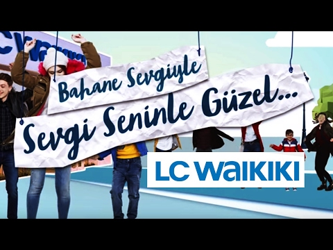 Bahane Sevgiyle, Sevgi Seninle Güzel | LC Waikiki