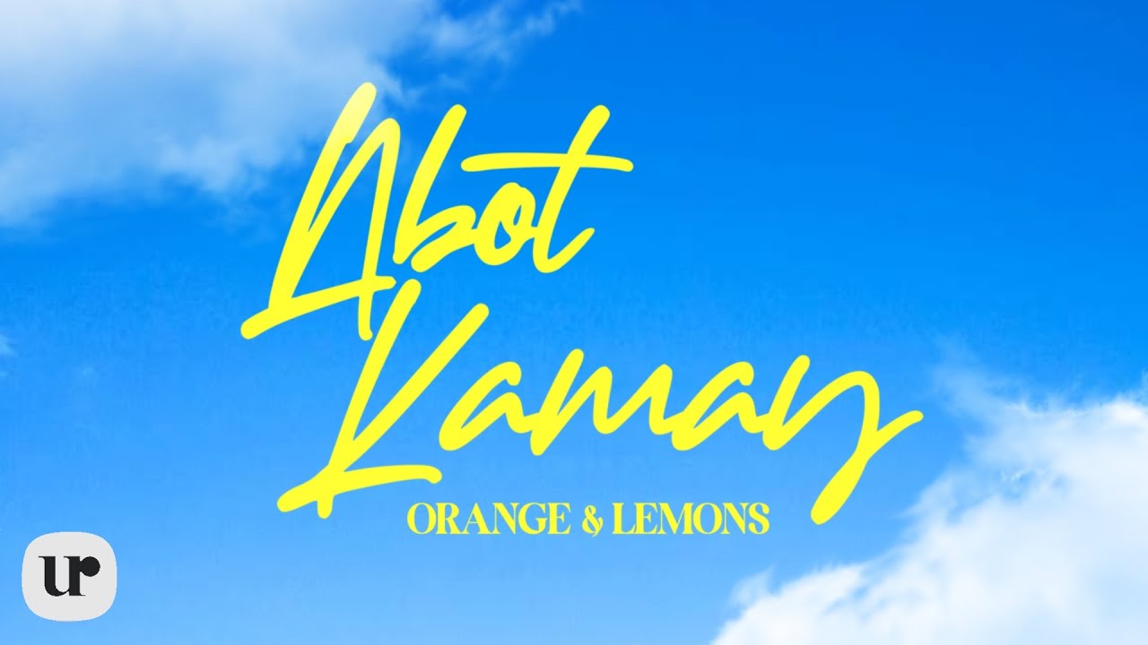 Orange  Lemons   Abot Kamay Official Lyric Video