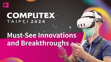 COMPUTEX 2024 Day 3 Highlights: Must-See Innovations and Breakthroughs!