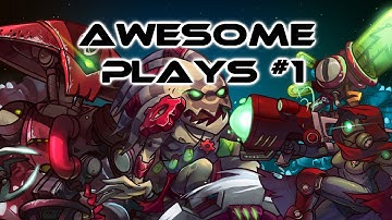 Awesomenauts - Awesome Plays #1 (Comeback) - By Bullseye