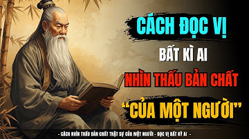 Cách Nhìn Thấu Bản Chất Thật Sự Của Một Người – Dấu Hiệu Để Đọc Vị Bất Kỳ Ai l TRI THỨC ẨN
