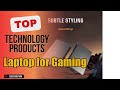 Top 10 Technology products about Laptop for Gaming Selling of All Time