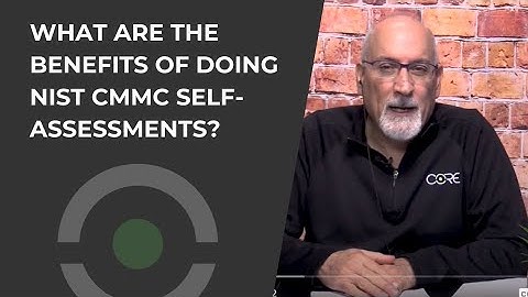 What are the Benefits of Doing NIST CMMC self-assessments?