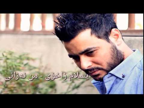 islam zaxoyi - min nezani lyrics (gelek xoş) یسلام زاخۆی - من نەزانی