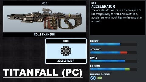 TITANFALL (PC) - X0-16 CHAINGUN [ACCELERATOR]