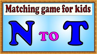 Kids Learning Alphabets | Matching Game N to T | Fun Learning For Kids | Alphabets With Phonics screenshot 4