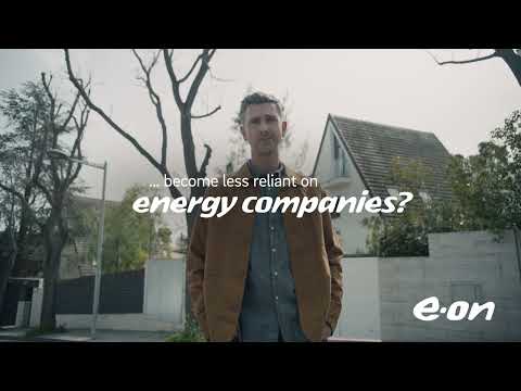 It's on us to help you make your own energy. | E.ON