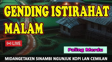 UYON UYON GENDING JAMPI SAYAH NYAMLENG KAGEM PENGANTAR TIDUR MALAM