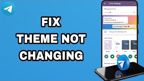 How To Fix And Solve Telegram App Theme Not Changing | Final Solution