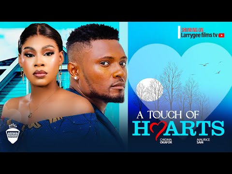 A TOUCH OF HEARTS - MAURICE SAM, CHIOMA OKAFOR 2024 LATEST NIGERIAN MOVIES