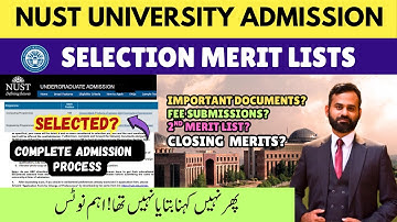 NUST University Selection Merit List 2025 | NUST Closing Merit Positions | Important Documents & Fee