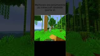 Melhores encantamentos (parte 2) lkkkkkk #edit #minecraft #shorts