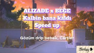 ALIZADE x BEGE - Kalbin bana kaldı | speed up lyrics video