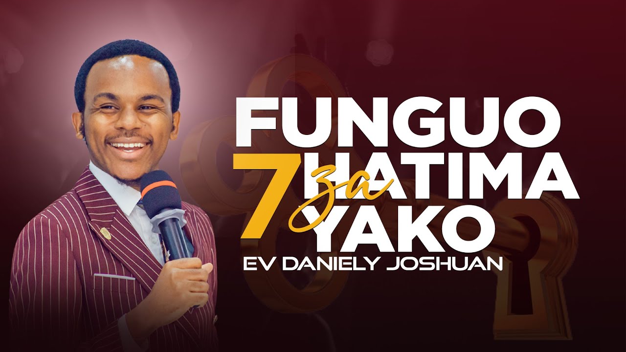 SEHEMU YA 1 : FUNGUO SABA (07) ZA HATIMA YAKO || EV DANIELY JOSHUAN