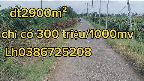 MS2479🌸🧡 bán đất xã Thạnh Phú Long tỉnh Long An dt2900m² chỉ có 300 triệu1000mv#0386725208#