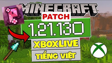 🔥Cách Tải Minecraft PE 1.21.130 Patch - Có TiếngViệt - Thêm Được Shader - Xbox 