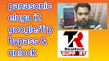 panasonic eluga i2 google/frp bypass & unlock hindi