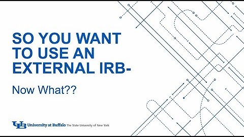 CTSI Open Research Office: So You Want to Use an External IRB — Now What?