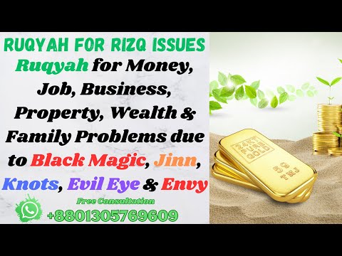 Strong Ruqyah to solve RIZQ problems due to SIHR or Black Magic, Jinn, Evil Eye & knots