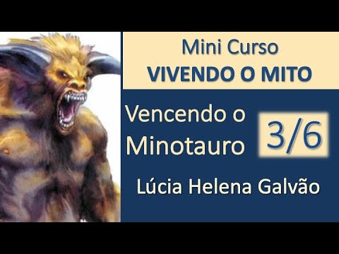 TESEU E O MINOTAURO (2014) - Lúcia Helena Galvão (trecho da palestra COMO VIVER O MITO (2014)