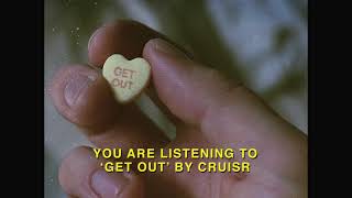 Miniatura de vídeo de "CRUISR - Get Out [OFFICIAL AUDIO]"