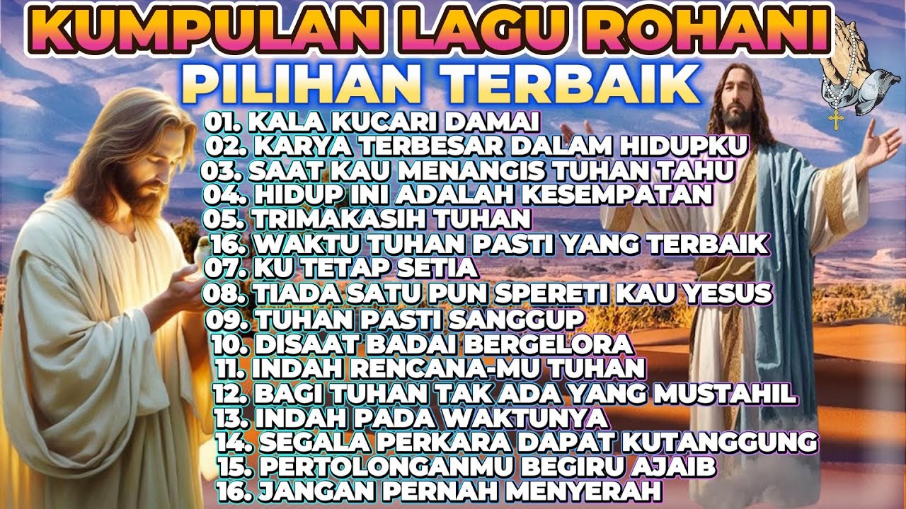 KUMPULAN LAGU ROHANI NONSTOP PILIHAN TERBAIK 2025 - KALA KUCARI DAMAI HANYA KU DAPAT DALAM YESUS