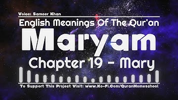 Surah Maryam English Quran Translation - Ch. 19 - MARY سورة مريم - ترجمة القرآن باللغة الإنجليزية