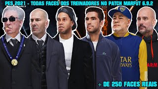 PES 2021 - TODAS FACES REAIS DOS TREINADORES NO PATCH MARFUT 6.9.2 + 250 FACES REAIS - 4K