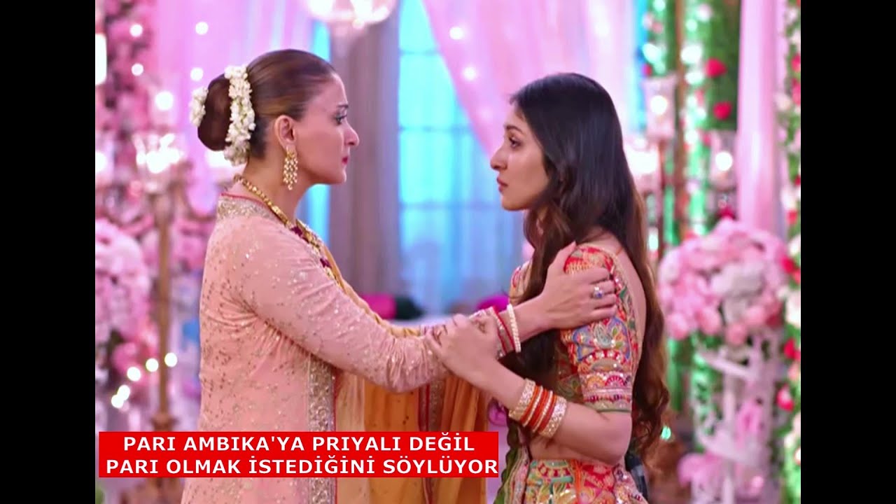 GÖNÜL SÖZÜM'DE PARI AMBIKA'YA PRIYALI DEĞİL PARI OLMAK İSTEDİĞİNİ SÖYLÜYOR