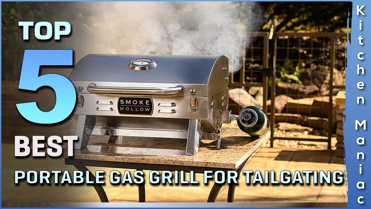 Top 5 Best Portable Gas Grills for Tailgating in 2023 Reviews and