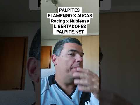PALPITES FLAMENGO X AUCAS  Racing x Ñublense  LIBERTADORES PALPITE.NET