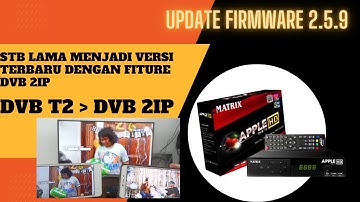 UPGRADE TERBARU FIRMWARE 2.5.9 | FIRMWARE 259 STB DVBT2 MATRIX APPLE MERAH